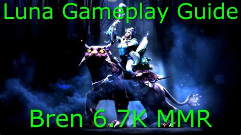 Dota 2 Luna Guide: 6.7K MMR .